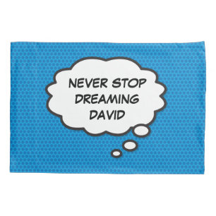 NEVER STOP DREAMING Fun Retro Comic Book Pop Art Pillow Case