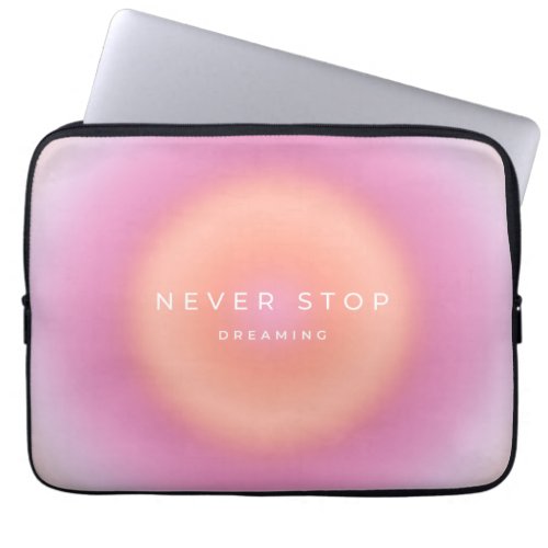 Never Stop Dreaming Laptop Sleeve