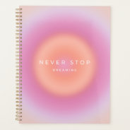 Never Stop Dreaming Planner at Zazzle