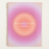 Never Stop Dreaming Planner