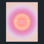 Never Stop Dreaming Poster<br><div class="desc">Never Stop Dreaming – inspirational, motivational quote – Typography – pastel gradient/ aura.</div>