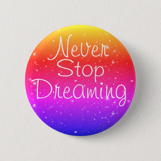 Never Stop Dreaming Rainbow Stars Button (Front)