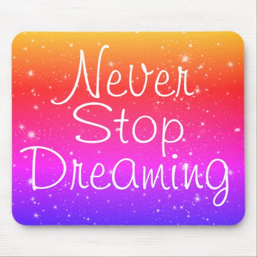 Never Stop Dreaming Rainbow Stars Mouse Pad