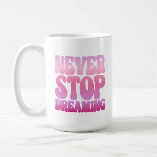 Never Stop Dreaming - retro pink inspiring Coffee Mug (Left)