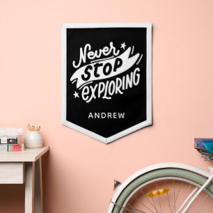Never Stop Exploring Black Custom Name Kids Banner Pennant