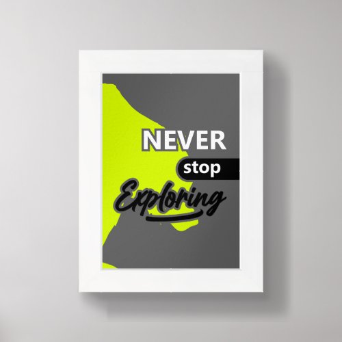 Never Stop Exploring Framed Art