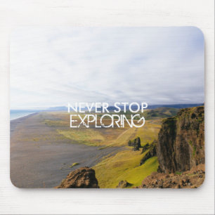 NEVER STOP EXPLORING MOUSE PAD