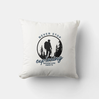 Never Stop Exploring Throw Pillow