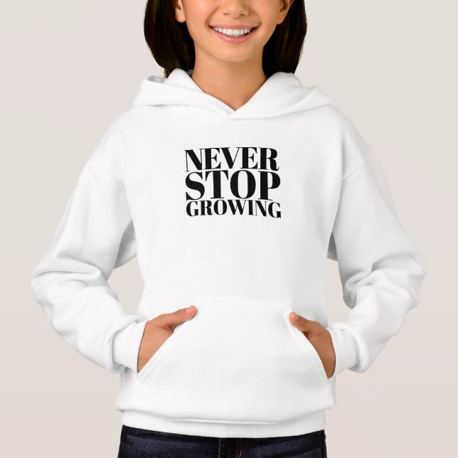 Never Stop Growing Classic Serif Typography Art Hoodie (Front)