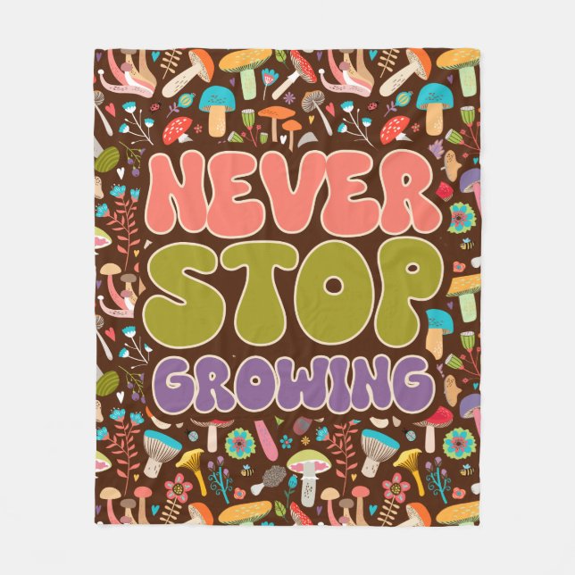 Never Stop Growing Mushroom Fleece Blanket (Front)