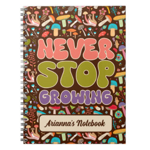 Never Stop Growing Mushroom Spiral Photo Notebook