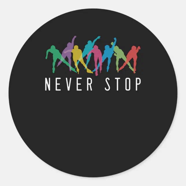 Never Stop Inline Skating Rollerblading Roller Ska Classic Round ...