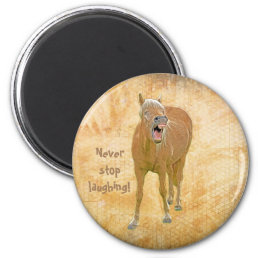 Never stop laughing! Funny horse painting Magnet