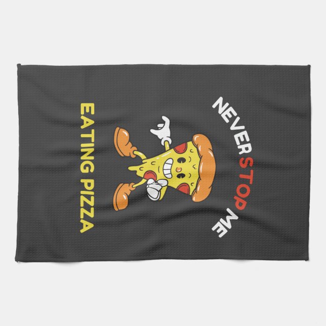 Never stop me eating pizza kitchen towel (Horizontal)