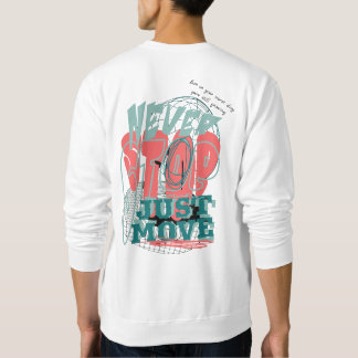 Never Stop Motivational Typography T-Shirt Sweatshirt