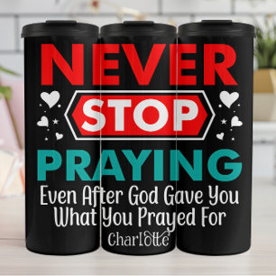 Never Stop Praying Thermal Tumbler
