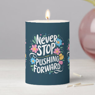 Never Stop Pushing Forward Floral Typography Pillar Candle