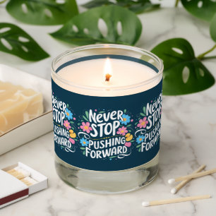 Never Stop Pushing Forward Floral Typography Scented Candle