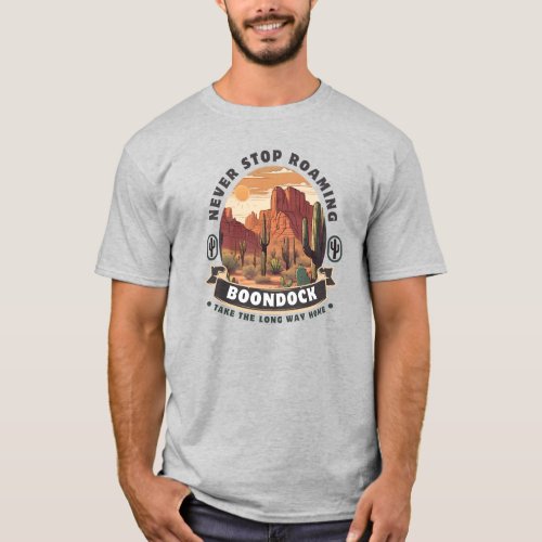 Never Stop Roaming RV Boondocking Camping T_Shirt