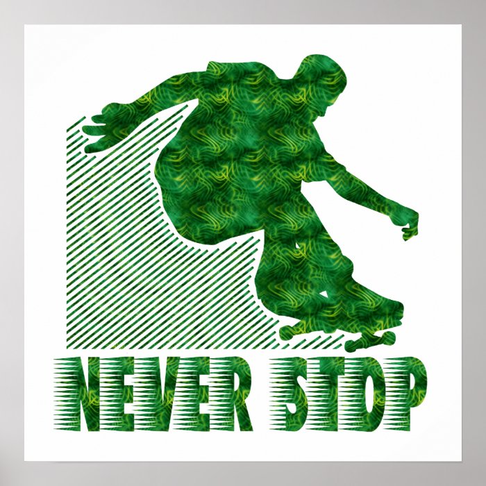 Never Stop Skateboarding Print