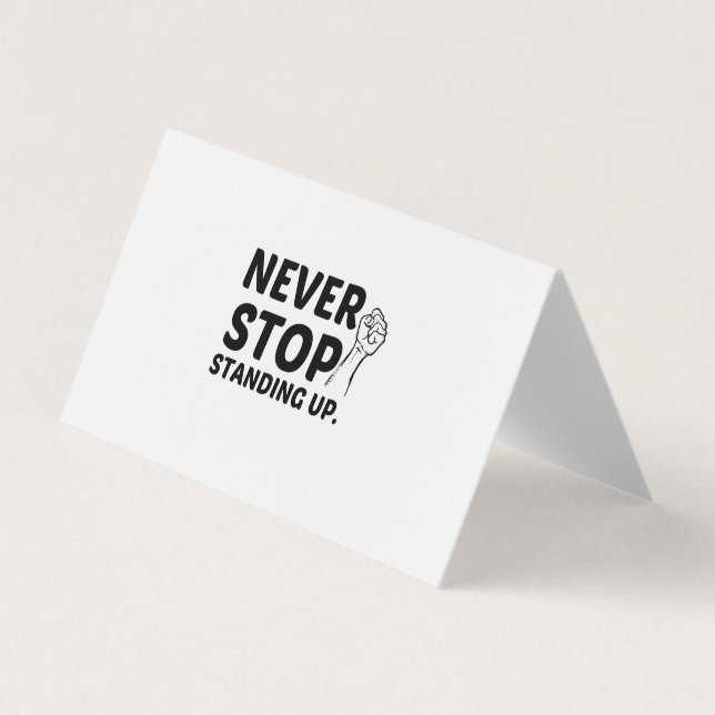 NEVER STOP STANDING UP BUSINESS CARD (Front)