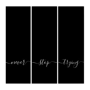 Never Stop Trying Calligraphy Black White Quote Triptych Never Stop Trying Calligraphy Black White Quote Triptych