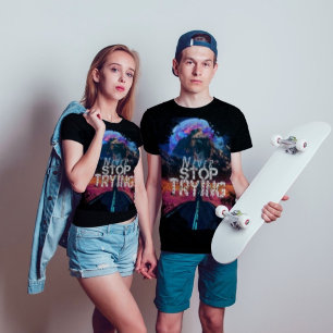 Never Stop Trying Modern Black T-Shirt