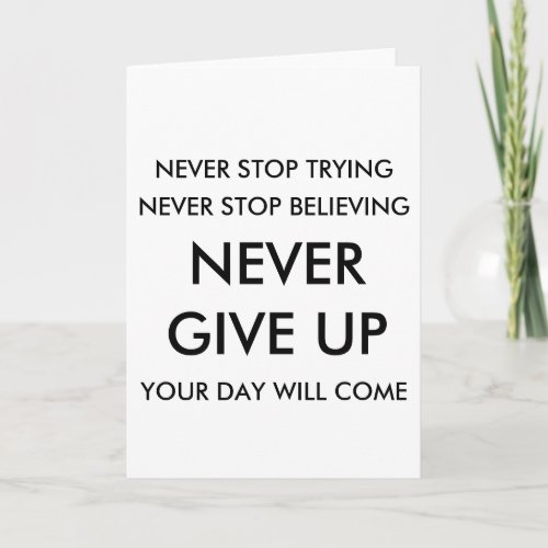 NEVER STOP TRYING NEVER STOP BELIEVING MOTIVATE CARD