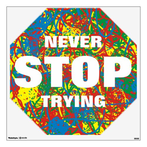 Never Stop Trying White Text Colorful Background  Wall Decal