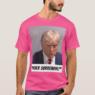 Never Surrender Djt T-Shirt