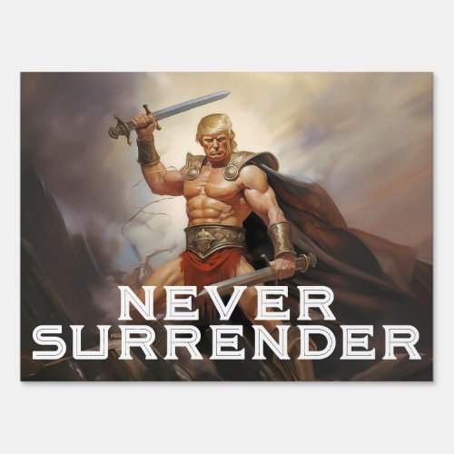 Never Surrender Fantasy Trump Barbarian of Freedom Sign