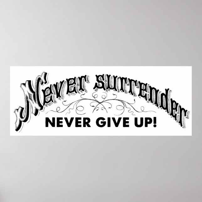 Never Surrender . . . Never Give Up! Poster (Front)