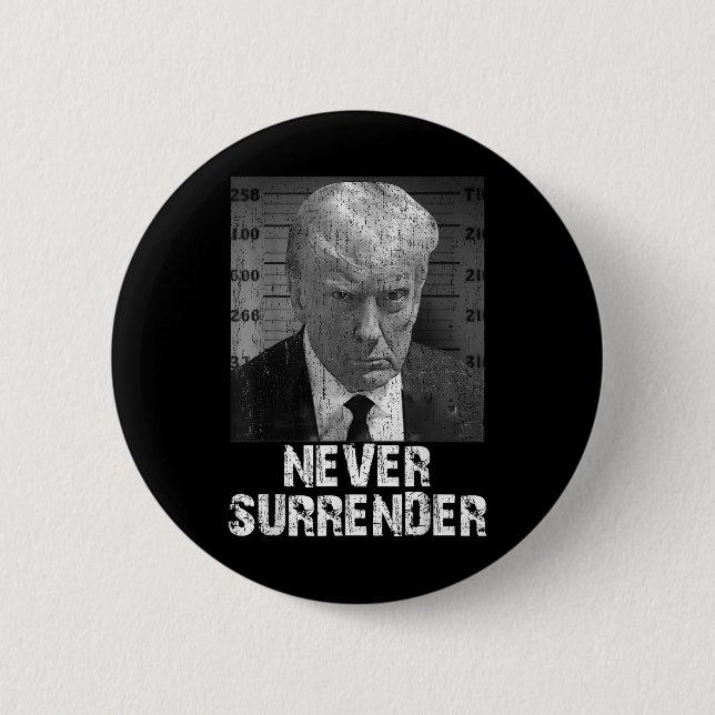 Never Surrender Pro Trump  Button (Front)