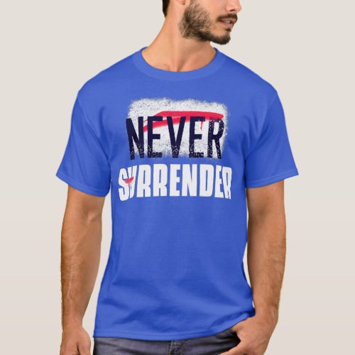 NEVER SURRENDER  T_Shirt