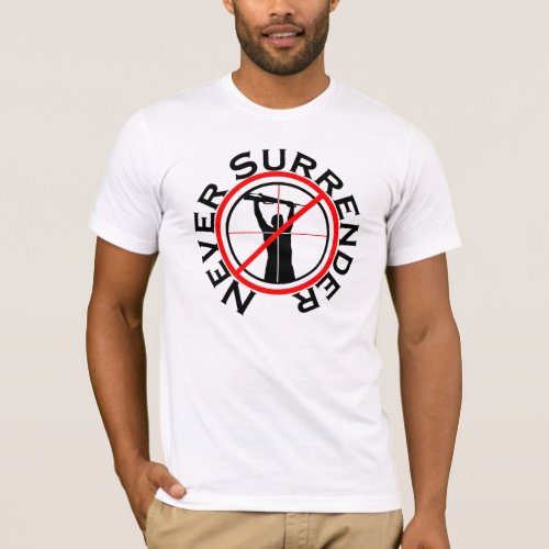 Never Surrender T_Shirt