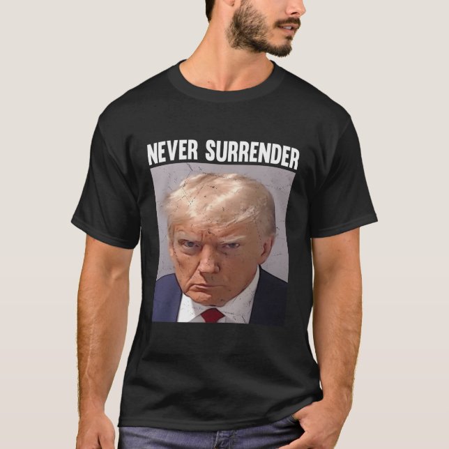 Never Surrender T-Shirt (Front)