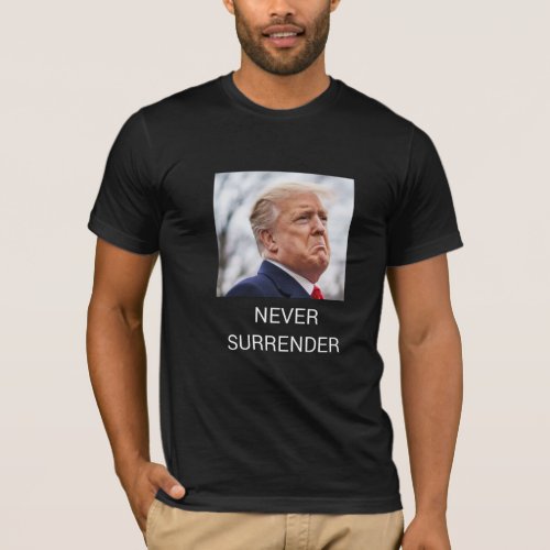 Never SURRENDER Trump 2024 T_Shirt