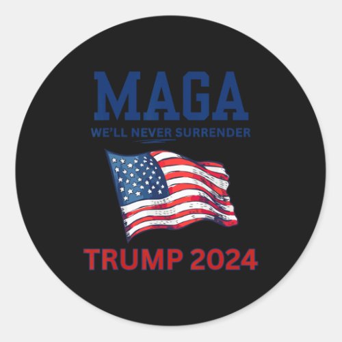 Never Surrender Trump 2024 We The People Had Enoug Classic Round Sticker