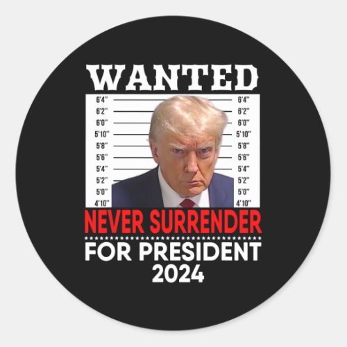 Never Surrender Trump For President 2024 Mugshot  Classic Round Sticker