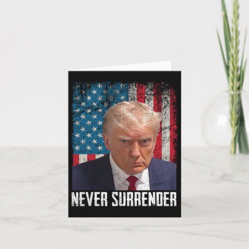 Never Surrender Trump Mug Shot 2024 President Amer Card