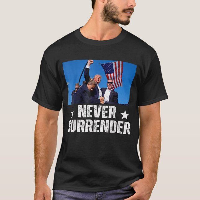 Never Surrender Trump Shirt 2024 You Missed Trump (Front)