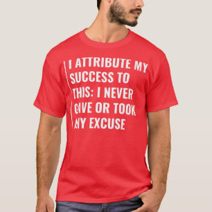 Never Take Any Excuse T-Shirt