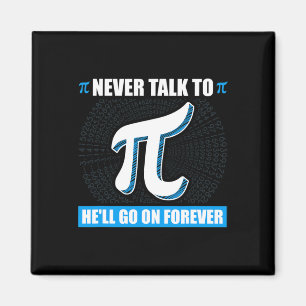 Never Talk To Pi Pi Happy Pi Day Math Magnet