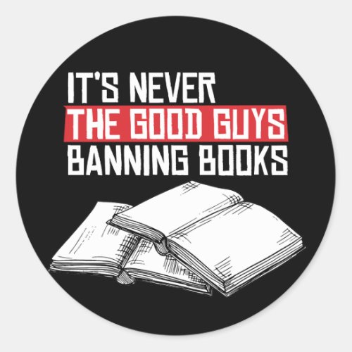Never the good guys banning books classic round sticker