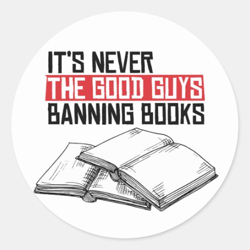 Never the good guys banning books classic round sticker