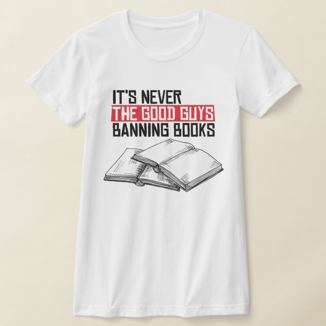Never the good guys banning books T-Shirt (Laydown)
