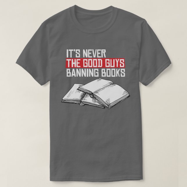 Never the good guys banning books T-Shirt (Design Front)