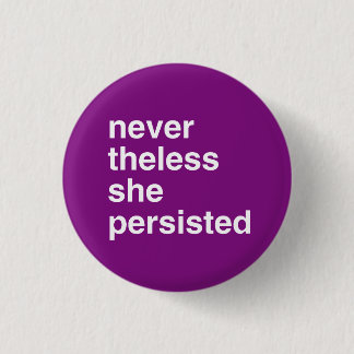 never the less she persisted pinback button