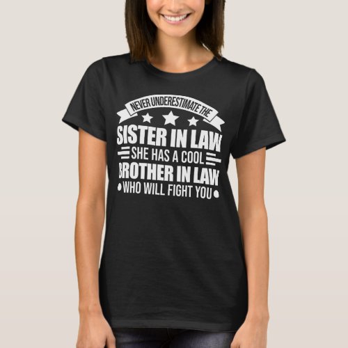 Never the sister in lawbrother in law  T_Shirt
