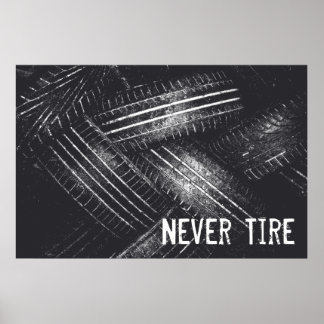 Never Tire Poster